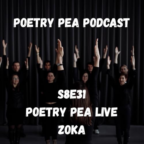 『S8E31 Poetry Pea Live - Zoka』のカバーアート