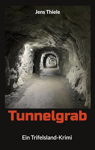 Tunnelgrab: Ein Trifelsland-Krimi
