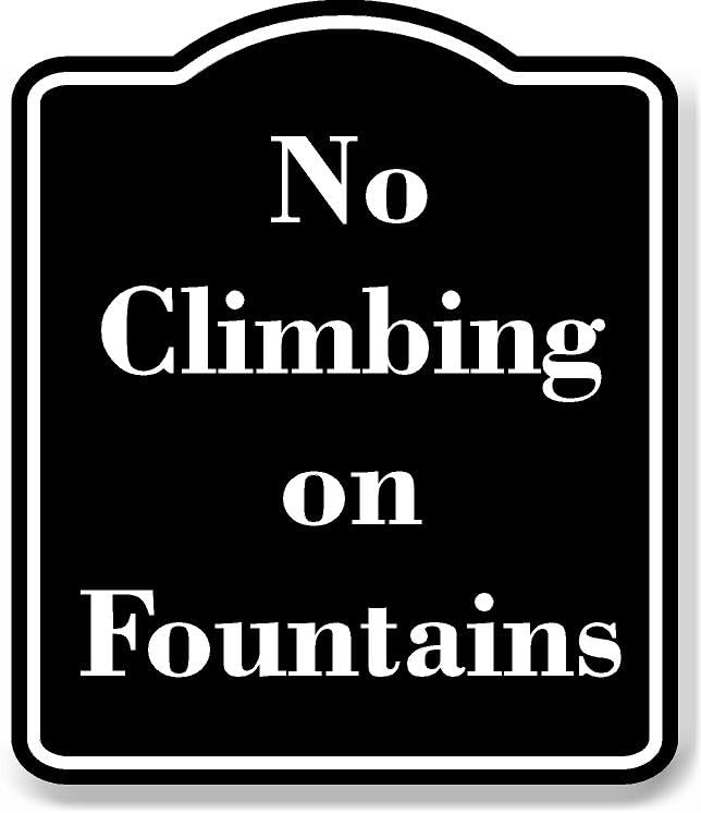 No Climbing on Fountains BLACK Aluminum Composite Sign 8.5''x10''