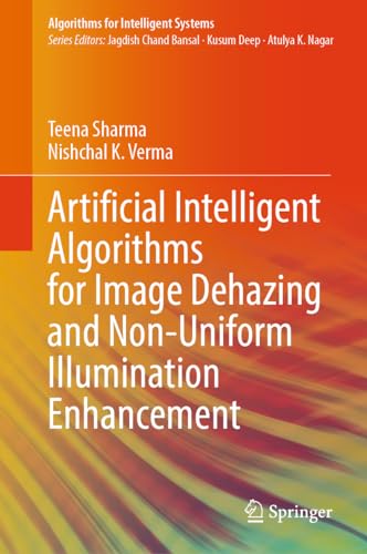 Artificial Intelligent Algorithms for Image Dehazing and Non-Uniform Illumination Enhancement