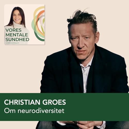 Ph.d. Christian Groes om neurodiversitet og inkluderende arbejdsmilj&oslash;er &ndash; fordi vi ikke alle er ens