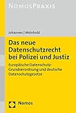 Das neue Datenschutzrecht bei Polizei und Justiz: Europäisches Datenschutzrecht und deutsche Datenschutzgesetze