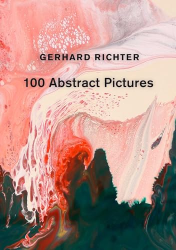 Gerhard Richter: 100 Abstract Pictures