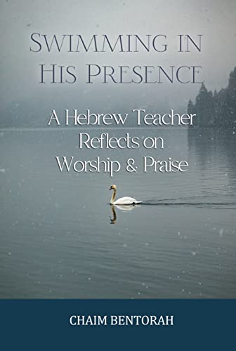 Swimming In His Presence: A Hebrew Teacher Reflects On Worship