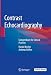 Contrast Echocardiography: Compendium for Clinical Practice