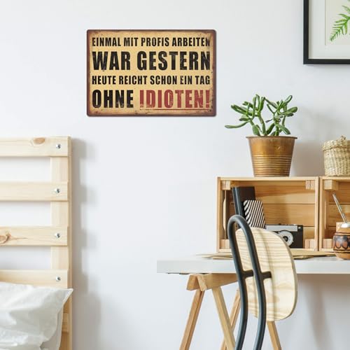 Putuo Decor Blechschild – War gestern, heute ohne Idioten – Lustige Büroschild Deko