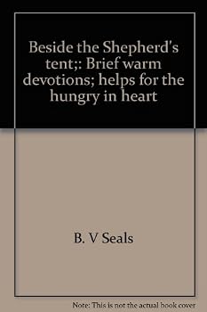 Paperback Beside the Shepherd's tent;: Brief warm devotions; helps for the hungry in heart Book