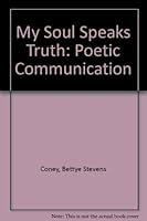 My Soul Speaks Truth 0964833700 Book Cover