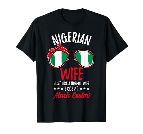 Cool Nigerian Wife Sunglasses Nigerian Family T-Shirt