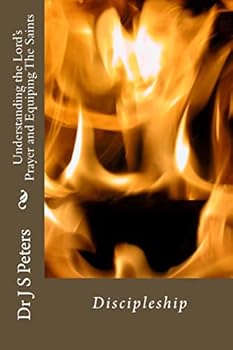 Paperback Understanding the Lord's Prayer and Equiping The Saints: The Lord's Discipleship Program Book