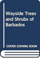 Wayside Trees and Shrubs of Barbados 0333171047 Book Cover