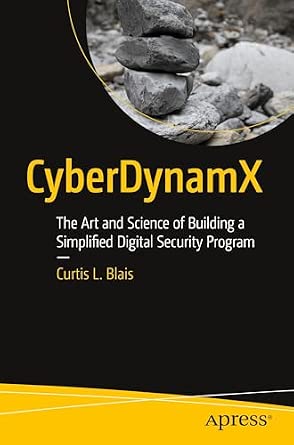 CyberDynamX: The Art and Science of Building a Simplified Digital Security Program-Wow! eBook