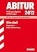 Abitur 2012. Wirtschaft. Gymnasium Baden-Württemberg: Original-Prüfungsaufgaben 2007 - 2011 mit Lösungen. Nach der neuen Prüfungsordnung - Yvonne Burghardt, Rolf Mattes, Christoph Mühlthaler, Joachim Traub, Sebastian Völkel, Martin Weil