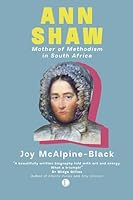Ann Shaw, Mother of Methodism in South Africa (1788-1854) 0718898435 Book Cover