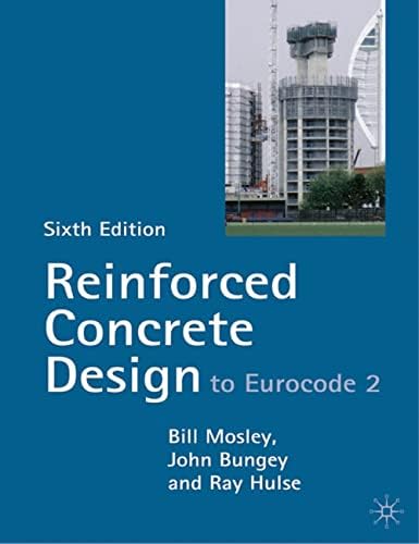 Reinforced Concrete Design: to Eurocode 2 6Rev edition by W H Mosley (2007) Paperback 6th Edition