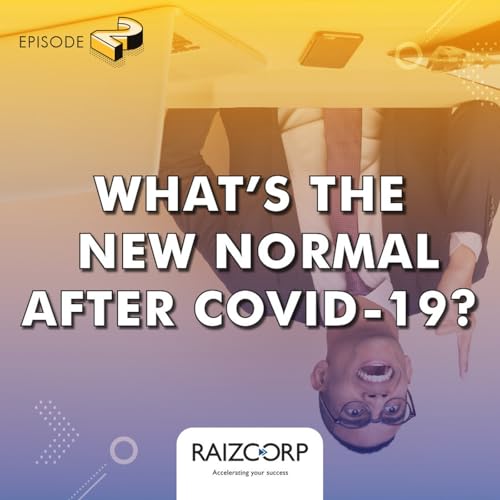 Q: What Is The New Normal After COVID-19?