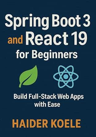 Amazon.com: Spring Boot 3 and React 19 for Beginners: Build Full-Stack ...