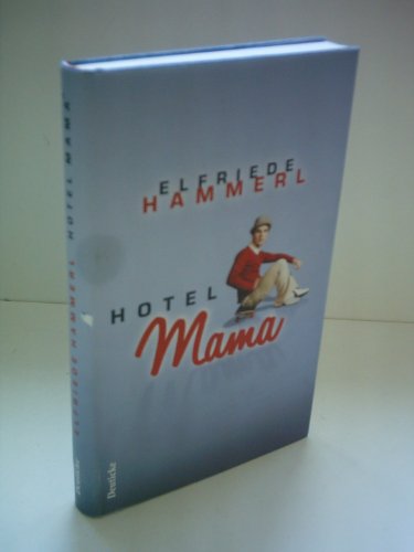 Hotel Mama. Nesthocker, Nervensägen und Neurosen