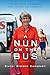 A Nun on the Bus: How All of Us Can Create Hope, Change, and Community