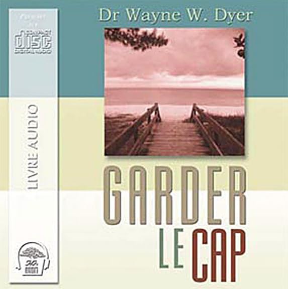 Garder le cap Livre audio Dyer, Wayne W.