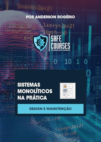 Sistemas Monolíticos na Prática: Design e Manutenção