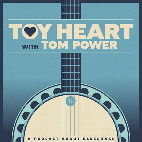 『Toy Heart with Tom Power (A Podcast About Bluegrass)』のカバーアート