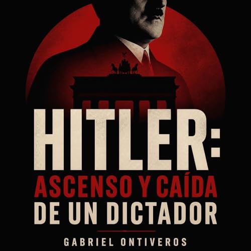 『Hitler: Ascenso y ca&iacute;da de un dictador』のカバーアート