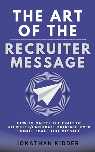 Position on Hold Email Template That Keeps Candidates in the Loop! 4 The Art of the Recruiter Message: How to Master the Craft of Recruiter Outreach over InMail, Email, Text Message