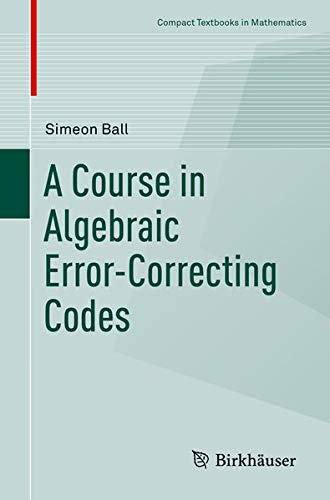 Buy A Course in Algebraic Error-Correcting Codes — BookShops.in