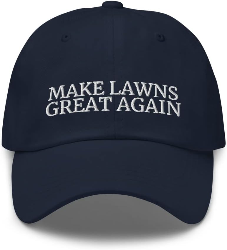 Make Lawns Great Again - Lawn Care, Grass Lawn Mowing Accessories, Landscaping Clothes for Men, Dad Hat Cap