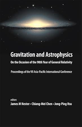Gravitation And Astrophysics: On The Occasion Of The 90th Year Of General Relativity - Proceedings Of The Vii Asia-pacific International Conference Illustrated Edition book cover