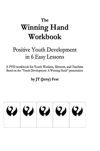 The Winning Hand Workbook: Positive Youth Development in 6 Easy