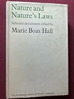 Nature and Nature's Laws - Documents of the Scientific Revolutions. Edited by Marie Boas Hall. [The Documentary History of Western Civilization] Macmiallan. 1970. B007IH08H8 Book Cover
