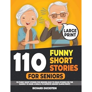 110 Funny Short Stories for Seniors: Easy-to-Read Stories for The Elderly to Raise a Smile & to Improve Memory (Large Print)