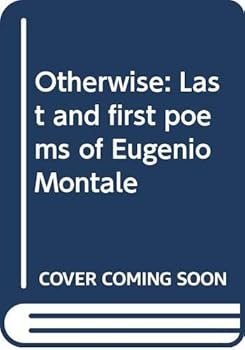 Hardcover Otherwise: Last and first poems of Eugenio Montale Book