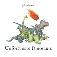 Unfortunate Dinosaurs 1673786219 Book Cover