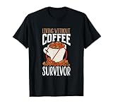 Sobrevivir sin café Camiseta