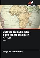 Sull'incompatibilità della democrazia in Africa: Parte 3 6205341840 Book Cover