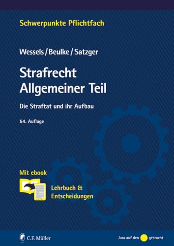 Strafrecht Allgemeiner Teil: Die Straftat und ihr Aufbau. Mit Ebook: Lehrbuch & Entscheidungen (Schwerpunkte Pflichtfach)