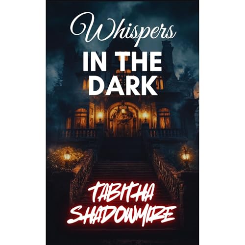 Whispers in the Dark: The Scariest Urban Legends from Around the World by Tabitha Shadowmire episode artwork