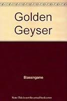 THE GOLDEN GEYSER 034524348X Book Cover