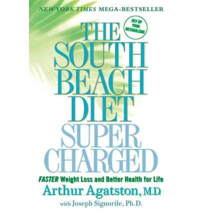 THE SOUTH BEACH DIET SUPERCHARGED: FASTER WEIGHT LOSS AND BETTER HEALTH FOR LIFE BY Agatston, Arthur( Author)Paperback on Dec-29-2009
