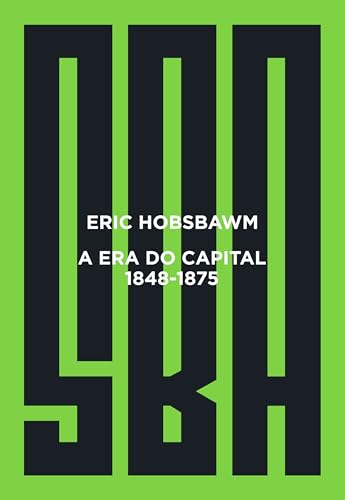 A Era Do Capital. 1848-1875 (Em Portuguese do Brasil)