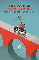 Controvento. Storie e viaggi che cambiano la vita 8806232754 Book Cover