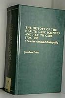 HIST HEALTH CARE SCI (Garland Reference Library of the Humanities) 0824091663 Book Cover