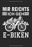  Mir Reichts Ich Geh E-Biken: Elektro-Fahrrad & E-Bike Notizbuch 6\'x9\' Elektro-Mountainbike Geschenk für Hilfsmotor & Mountainbiker