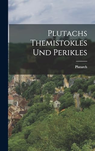 Plutachs Themistokles und Perikles (German Edition)