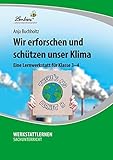  Wir erforschen und schützen unser Klima (PR): Grundschule, Sachunterricht, Klasse 3-4