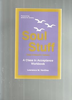 Hardcover Soul Stuff: A Class in Acceptance Workbook Book