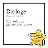 Biologe: Zählt Käfer, bis der Doktortitel kommt. Das lustige Geschenkbuch für Mann, Frau, Kollege, Freund zu Geburtstag, Weihnachten